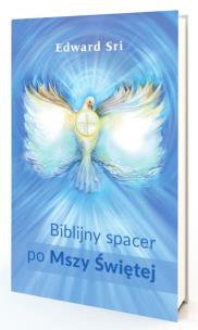 Biblijny spacer po Mszy Świętej. Autor: Edwar Sri. Multiszop.pl Okładka książki Biblijny spacer po Mszy Świętej
