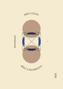 Okładka książki Bieg czasu, bieg atramentu. O czasopismach Mieczysława Grydzewskiego i o nim samym