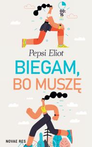 Biegam, bo muszę. Autor: Eliot Pepsi. Multiszop.pl Okładka książki Biegam, bo muszę