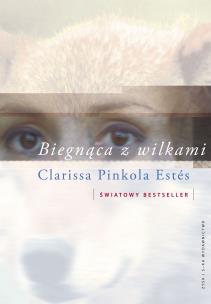 Biegnąca z wilkami. Autor: Clarissa  Pinkola Estes. Multiszop.pl Okładka książki Biegnąca z wilkami