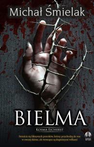 Bielma. Kosma Ejcherst. Autor: Michał Śmielak. Multiszop.pl Okładka książki Bielma. Kosma Ejcherst