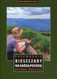 Bieszczady na każdą pogodę. Przewodnik wyd. 2023. Autor: Bogdan Mościcki. Multiszop.pl Okładka książki Bieszczady na każdą pogodę. Przewodnik wyd. 2023
