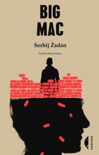 Big Mac wyd. 2. Autor: Żadan Serhij. Multiszop.pl Okładka książki Big Mac wyd. 2