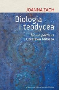 Okładka książki Biologia i teodycea.Homo poeticus Czesława Miłosza