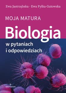 Okładka książki Biologia w pytaniach i odpowiedziach. Moja matura