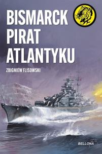 Bismarck pirat Atlantyku. Autor: Flisowski Zbigniew. Multiszop.pl Okładka książki Bismarck pirat Atlantyku