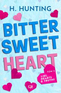 Bitter Sweet Heart. Lies. Hearts & Truths. Tom 2. Autor: Hunting Helena. Multiszop.pl Okładka książki Bitter Sweet Heart. Lies. Hearts & Truths. Tom 2