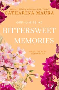 Bittersweet Memories. Off-Limits. Tom 4. Autor: Catharina Maura. Multiszop.pl Okładka książki Bittersweet Memories. Off-Limits. Tom 4