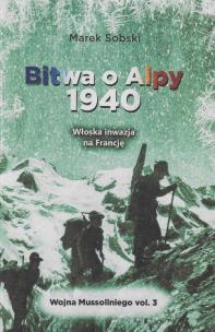 Okładka książki Bitwa o Alpy 1940 Włoska inwazja na Francję
