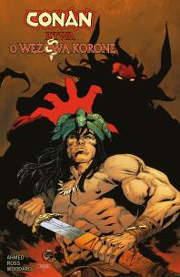 Bitwa o Wężową Koronę. Conan. Autor: Ahmed Saladin, Luke Ross. Multiszop.pl Okładka książki Bitwa o Wężową Koronę. Conan