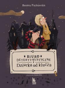 Biuro detektywistyczne Dziurka od klucza. Autor: Renata Piątkowska. Multiszop.pl Okładka książki Biuro detektywistyczne Dziurka od klucza