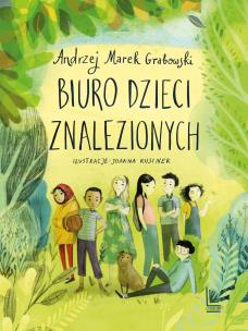 Biuro dzieci znalezionych. Autor: Grabowski Andrzej Marek. Multiszop.pl Okładka książki Biuro dzieci znalezionych