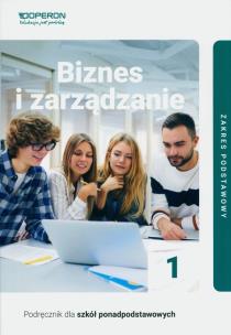 Biznes i zarządzanie podręcznik 1 liceum zakres podstawowy. Autor: Korba Jarosław, Smutek Zbigniew. Multiszop.pl Okładka książki Biznes i zarządzanie podręcznik 1 liceum zakres podstawowy