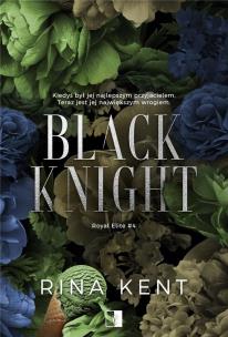 Black Knight. Royal Elite. Tom 4. Autor: Rina Kent. Multiszop.pl Okładka książki Black Knight. Royal Elite. Tom 4