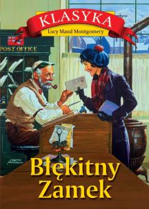 Błękitny Zamek wyd. 3. Autor: Montgomery Lucy Maud. Multiszop.pl Okładka książki Błękitny Zamek wyd. 3
