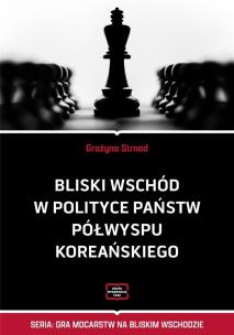 Okładka książki Bliski Wschód w polityce państw Półwyspu...