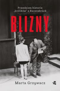 Okładka książki Blizny. Prawdziwa historia królików z Ravensbruck