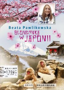 Blondynka w Japonii. Autor: Beata Pawlikowska. Multiszop.pl Okładka książki Blondynka w Japonii
