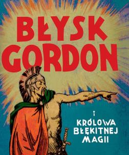 Błysk Gordon i królowa Błękitnej Magii. Autor: Aleks Raymond. Multiszop.pl Okładka książki Błysk Gordon i królowa Błękitnej Magii