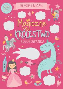 Okładka książki Błysk i blask. Magiczne królestwo. Kolorowanka
