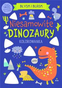 Okładka książki Błysk i blask. Niesamowite dinozaury