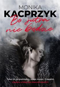 Okładka książki Bo jutra nie będzie