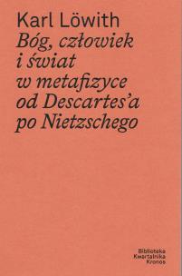 Bóg, człowiek i świat w metafizyce. Autor: Karl Lowith. Multiszop.pl Okładka książki Bóg, człowiek i świat w metafizyce