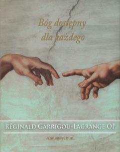 Bóg dostępny dla każdego. Autor: Rginald Garrigou-Lagrange. Multiszop.pl Okładka książki Bóg dostępny dla każdego
