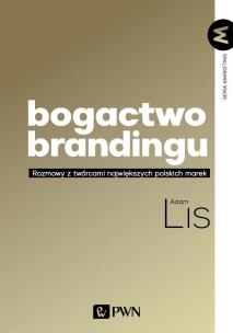 Bogactwo brandingu. Autor: Lis Adam. Multiszop.pl Okładka książki Bogactwo brandingu