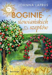 Boginie słowiańskich szeptów. Autor: Joanna Laprus. Multiszop.pl Okładka książki Boginie słowiańskich szeptów
