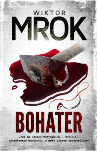 Bohater. Autor: Wiktor Mrok. Multiszop.pl Okładka książki Bohater