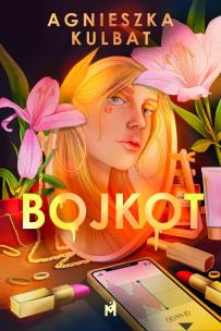 Bojkot. Autor: Agnieszka Kulbat. Multiszop.pl Okładka książki Bojkot