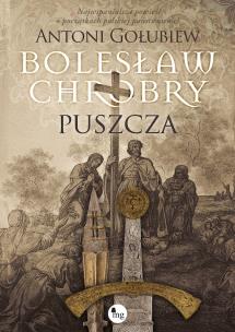 Okładka książki Bolesław Chrobry. Puszcza