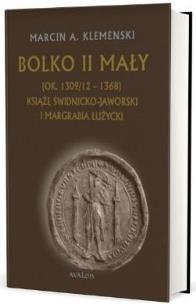 Okładka książki Bolko II Mały (ok. 1309/12 - 1368)