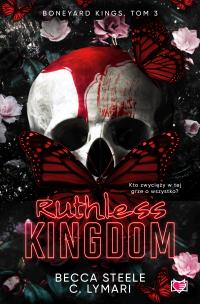 Boneyard Kings T3 Ruthless Kingdom. Autor: Becca Steele. Multiszop.pl Okładka książki Boneyard Kings T3 Ruthless Kingdom