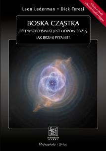 Boska cząstka. Jeśli Wszechświat jest odpowiedzią, jak brzmi pytanie?. Autor: Dick Teresi, Leon Lederman. Multiszop.pl Okładka książki Boska cząstka. Jeśli Wszechświat jest odpowiedzią, jak brzmi pytanie?