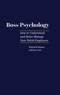 Boss Pscyhology - How to Understand and Better... Autor: Wojciech Haman, Gut Jerzy. Multiszop.pl Okładka książki Boss Pscyhology - How to Understand and Better..