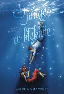 Okładka książki Bracia Branham T.1 Tonąc w błękicie