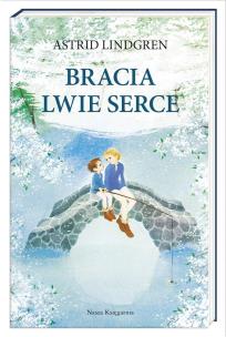 Bracia Lwie Serce. Autor: Lindgren Astrid, Teresa Chłapowska. Multiszop.pl Okładka książki Bracia Lwie Serce