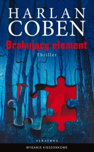 Brakujący element (wydanie pocketowe). Autor: Harlan Coben. Multiszop.pl Okładka książki Brakujący element (wydanie pocketowe)