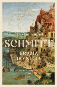 Brama do nieba. Autor: Eric-Emmanuel Schmitt. Multiszop.pl Okładka książki Brama do nieba