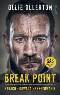 Break Point. Żołnierz Sił specjalnych o sile... Autor: Ollie Ollerton, Erenfeicht Leszek. Multiszop.pl Okładka książki Break Point. Żołnierz Sił specjalnych o sile..