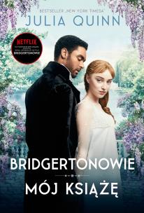 Bridgertonowie. Mój książę. Autor: Quinn Julia. Multiszop.pl Okładka książki Bridgertonowie. Mój książę
