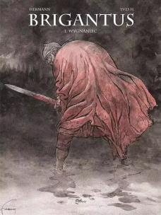 Brigantus 1 Wygnaniec. Autor: Yves Huppen. Multiszop.pl Okładka książki Brigantus 1 Wygnaniec