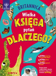 Britannica Wielka księga pytań dlaczego. Autor: Symes Sally. Multiszop.pl Okładka książki Britannica Wielka księga pytań dlaczego