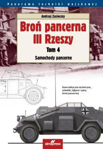 Okładka książki Broń pancerna III Rzeszy. Tom 4 Samochody pancerne