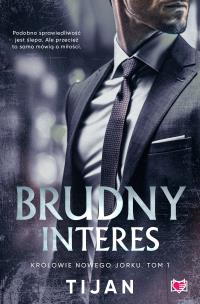Brudny interes. Królowie Nowego Jorku. Tom 1. Autor: Tijan. Multiszop.pl Okładka książki Brudny interes. Królowie Nowego Jorku. Tom 1