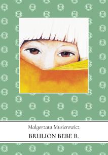 Okładka książki Brulion Bebe B.