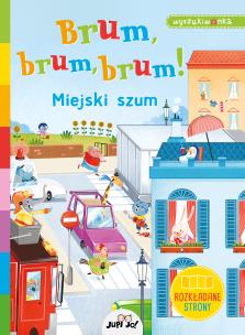 Okładka książki Brum, brum, brum! Miejski szum. Wyszukiwanka