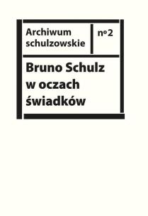 Okładka książki Bruno Schulz w oczach świadków